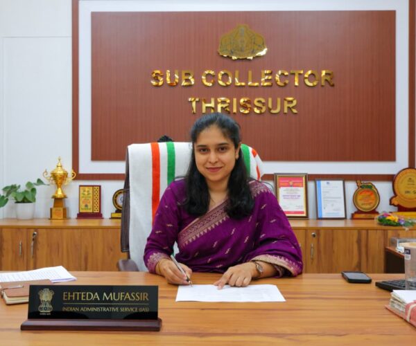 തൃശ്ശൂര്‍ സബ് കളക്ടറും ആര്‍.ഡി.ഒ.യുമായി എഹ്‌തെദ മുഫസ്സിര്‍ ചുമതലയേറ്റു